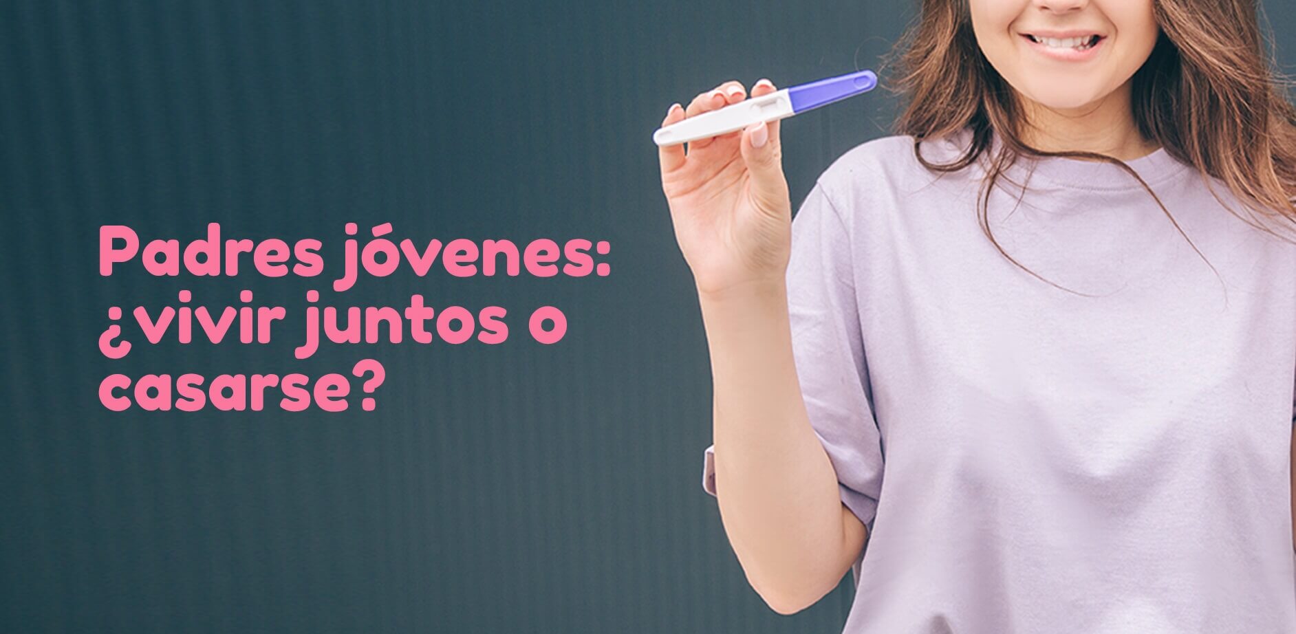 Padres jóvenes: ¿Vivir juntos o casarse?