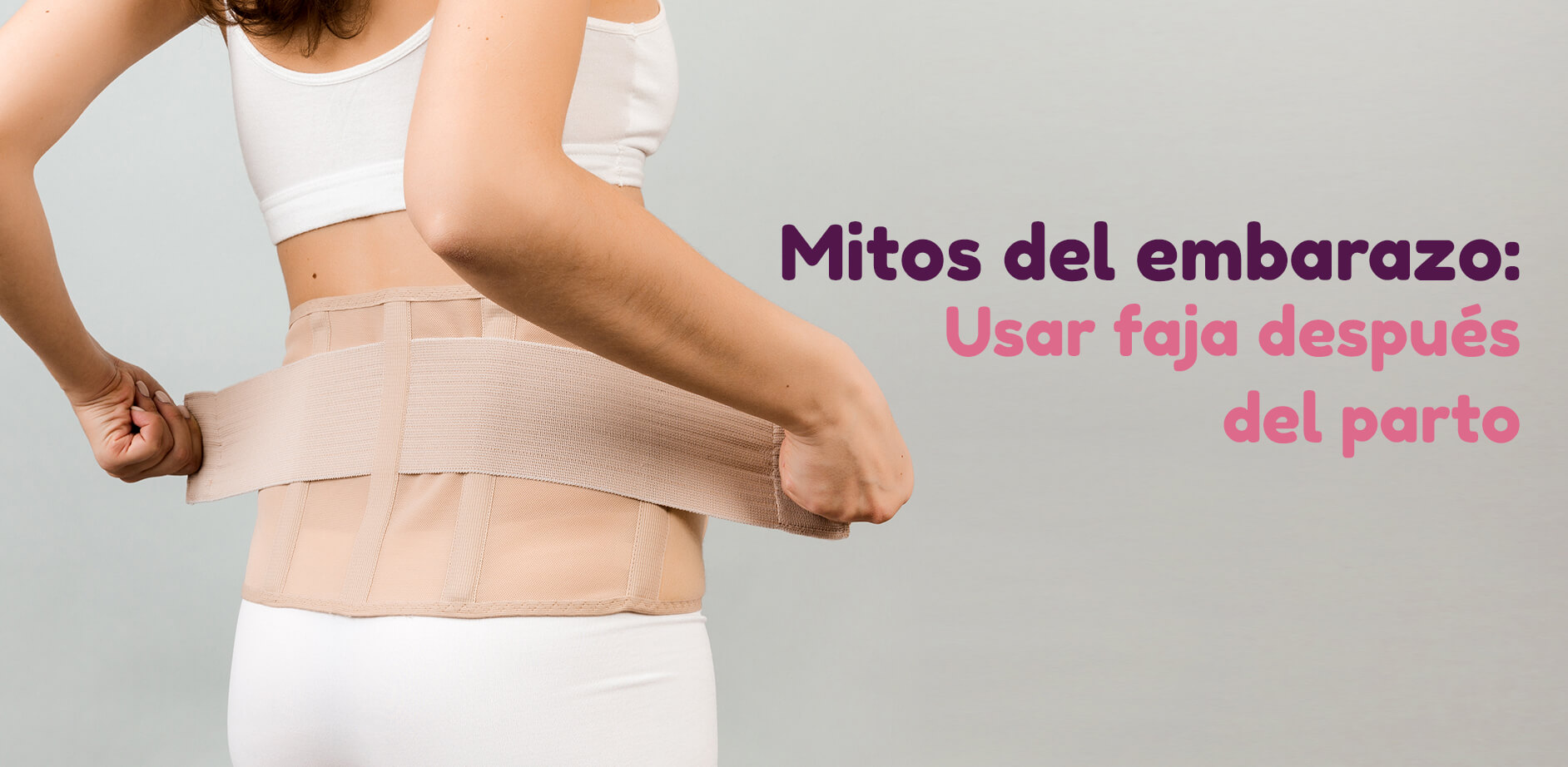 Mitos del embarazo: Usar faja después del parto - MomMom