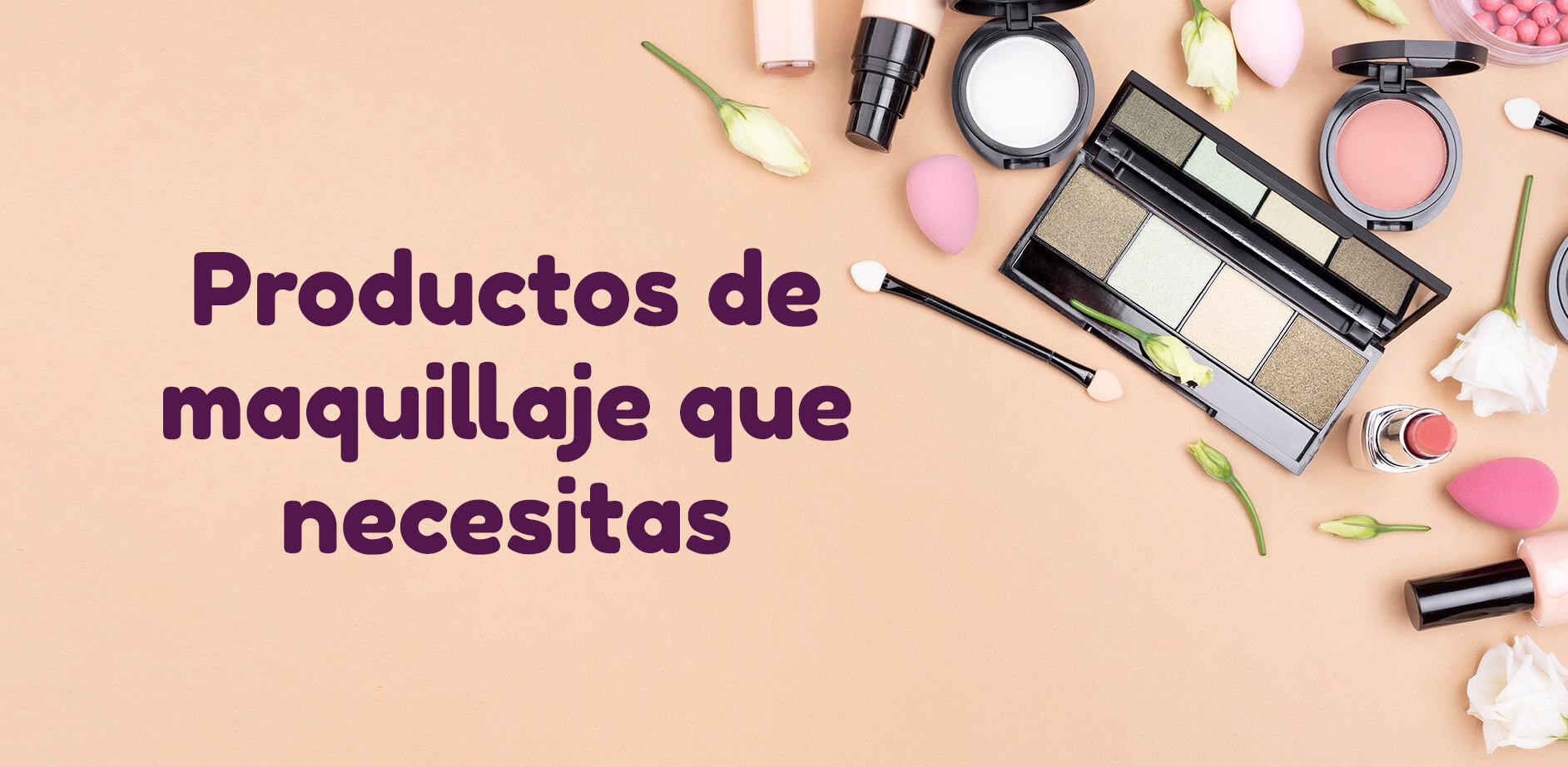 Productos de maquillaje que necesitas