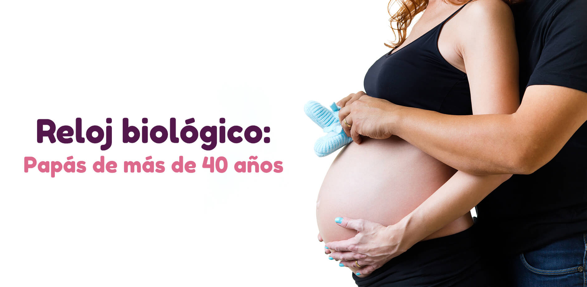 Reloj biológico: Papás de más de 40 años