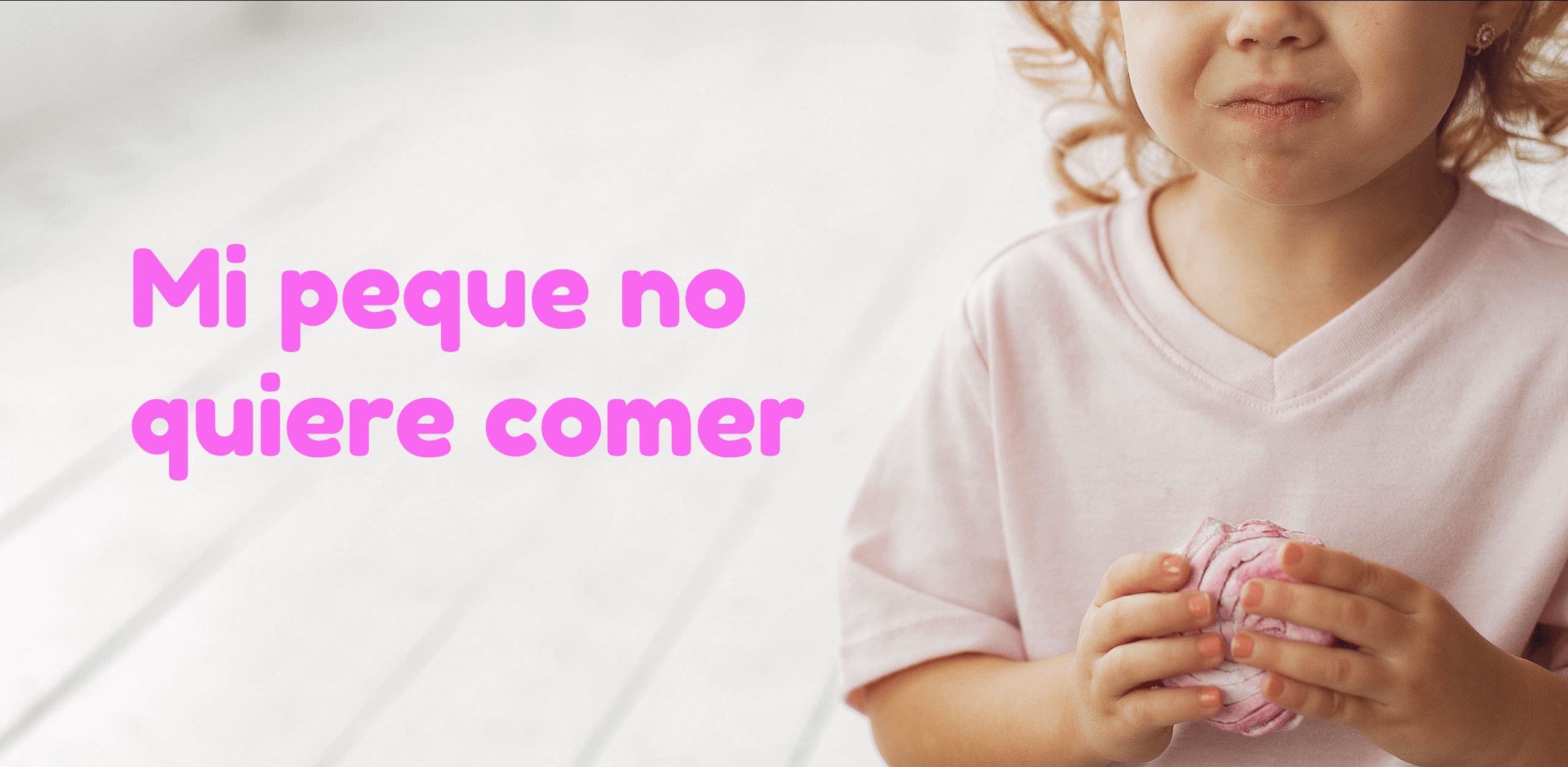 Mi hijo hija niño o niña no quiere comer COVER