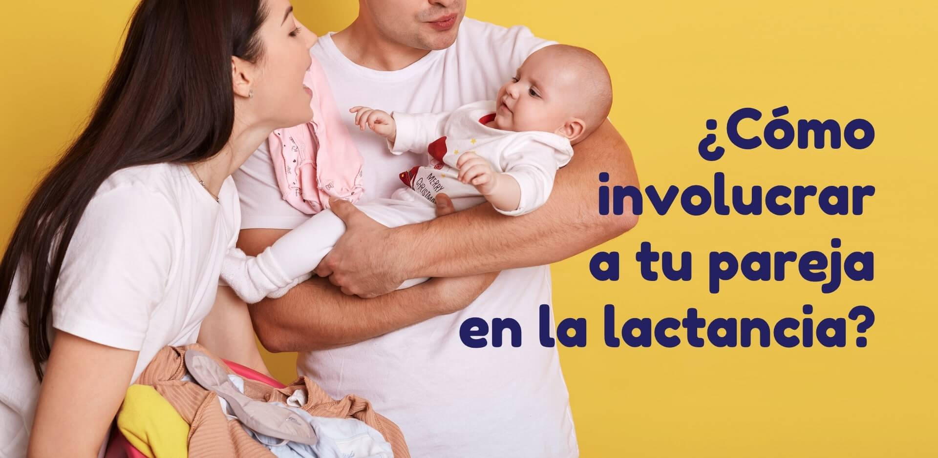 Cómo involucrar a tu pareja en la lactancia