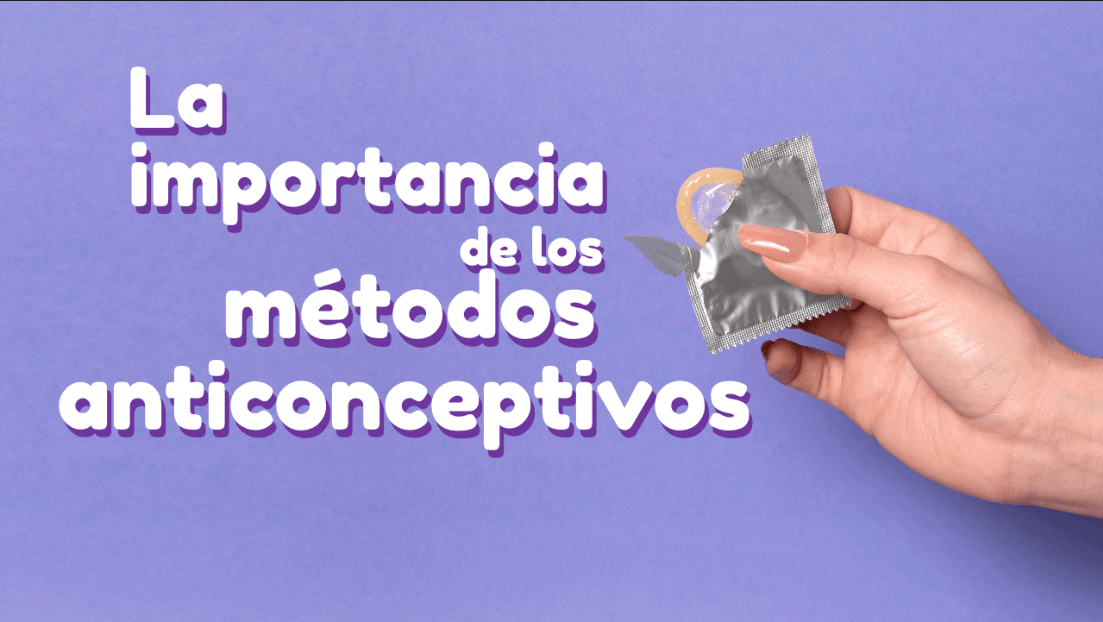 La importancia de los métodos anticonceptivos