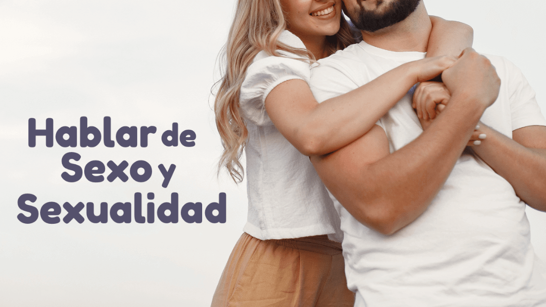 Hablar de sexo y sexualidad