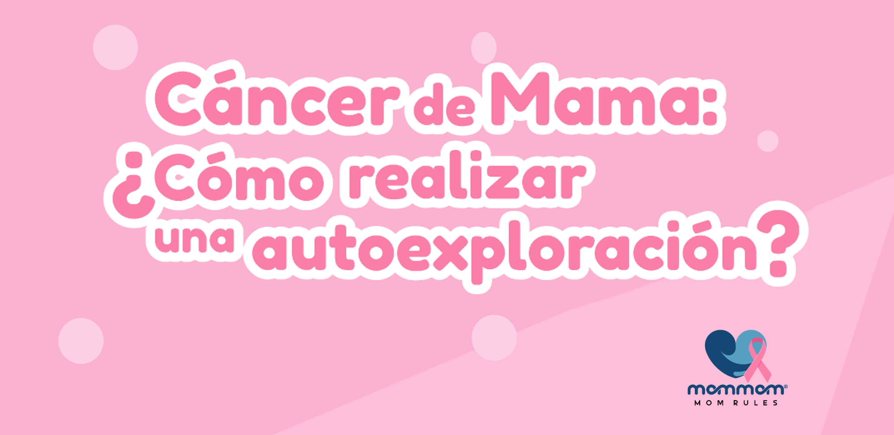 Cómo realizarte una autoexploración: Cáncer de mama