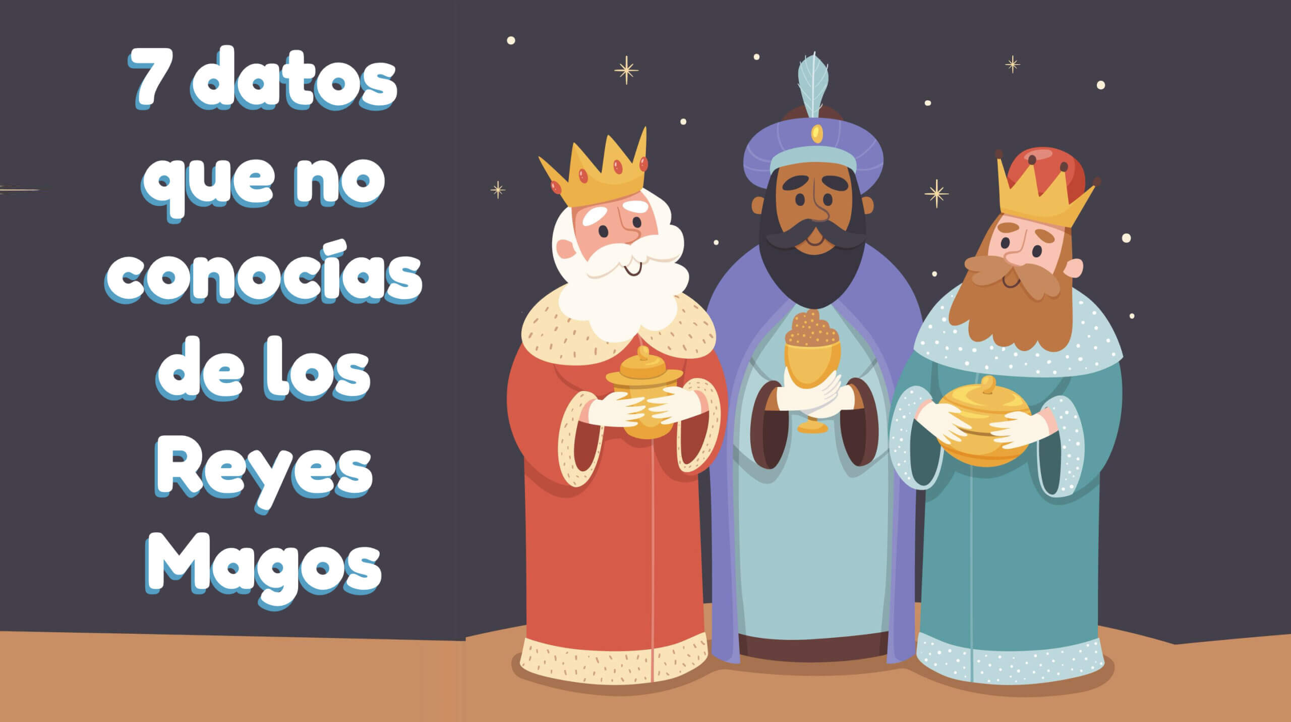 7 datos curiosos (¡y bien verificados!) sobre los Reyes Magos en México